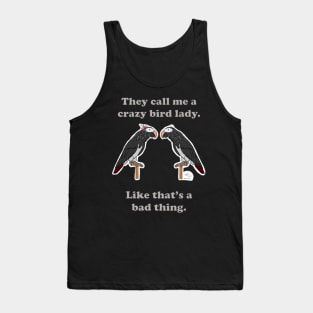 Crazy Bird Lady with African Grey Timnehs Tank Top